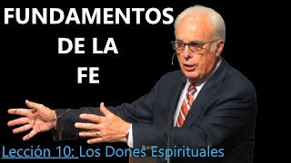 Lección 10  Los Dones Espirituales Fundamentos de la Fe  John MacArthur [upl. by Vaios]