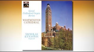 Nicolas Kynaston  Westminster Cathedral 96IVP  GREAT CATHEDRAL ORGAN SERIES No 15 [upl. by Vories]