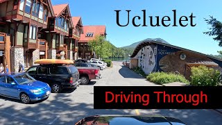 Ucluelet British Columbia DRIVING THROUGH [upl. by Edythe]