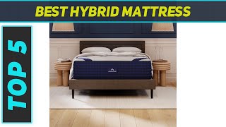 Top 5 Hybrid Mattress in 2024 [upl. by Niuqauj]