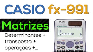 Casio fx991 Matrizes  Determinantes Transposta e operações [upl. by Stormi582]