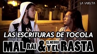 Las Escrituras de Tocola  Episodio II quotMal Rai amp El Negro y el Rastaquot [upl. by Llerrat]