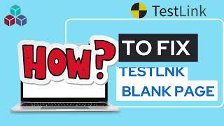 How to Fix TestLink Blank Page Error [upl. by Dorree]