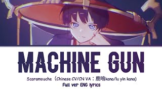 【Genshin Impact】Machine Gun  Scaramouche Chinese VA：鹿喑kanalu yin Kana『Full ver  ENG lyrics』 [upl. by Hugo]