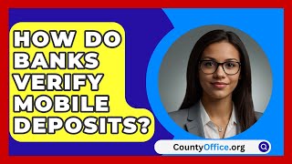 How Do Banks Verify Mobile Deposits  CountyOfficeorg [upl. by Anesor]