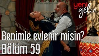 Yeni Gelin 59 Bölüm  Benimle Evlenir misin [upl. by Cele769]