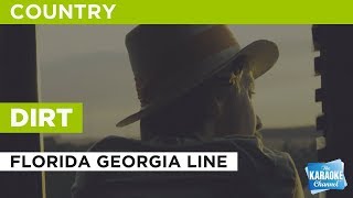 Dirt in the style of Florida Georgia Line  Karaoke with Lyrics [upl. by Kenwee]