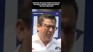 Ministro de Salud sobre moción de VACANCIA contra DINA BOLUARTE “No nos PREOCUPA”  LR shorts [upl. by Pirbhai1]