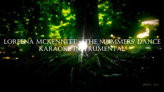 Loreena McKennitt  The Mummers Dance Karaoke Instrumental [upl. by Eille]