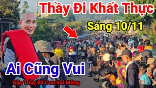 Tin Mới Sáng 1011 Thầy Minh Tuệ Đi Khất Thực Ai Gặp Thầy Cũng Vui Mừng Xúc Động Quá Tốt Đẹp [upl. by Esekram]