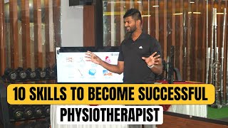 10 essential skills every physio should have  how to become successful physiotherapist [upl. by Possing671]