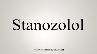 How To Say Stanozolol [upl. by Dirtsa]