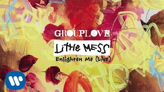 Grouplove  Enlighten Me Live Official Audio [upl. by Llennol286]