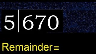 Divide 670 by 5  remainder  Division with 1 Digit Divisors  How to do [upl. by Housum]