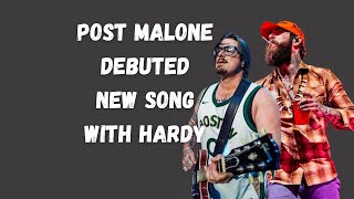 Post Malone Debuted New Song with Hardy [upl. by Ij]