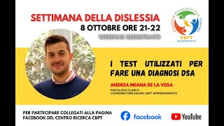 Webinar I test utilizzati per fare una diagnosi DSA Dott Andrea Manuel Meana de la Vega [upl. by Nomrej401]