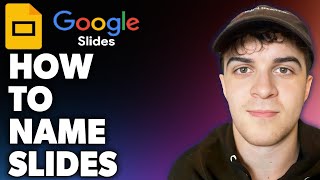 How to Name Slides in Google Slides Full 2024 Guide [upl. by Robena23]