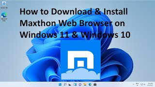 How to Install Maxthon Web Browser on Windows 11 amp Windows 10  Updated 2023 [upl. by Algernon]