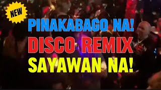 PINAKABAGO NA DISCO REMIX SAYAWAN NA discoremix KAKAYSANTIAGOl5t [upl. by Centonze]