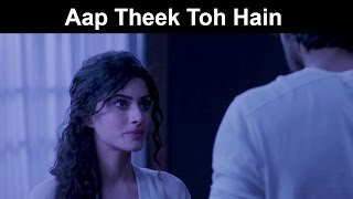 Fox Star Quickies  Khamoshiyan  Aap Theek Toh Hain [upl. by Oetam]