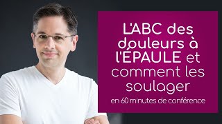 LABC des douleurs à l ÉPAULE et comment les soulager [upl. by Tnias104]