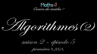 Algorithmes 2  Première S et ESL [upl. by Shumway]