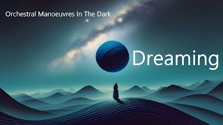 Orchestral Manoeuvres In The Dark  Dreaming Remastered [upl. by Urd616]