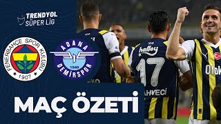 FENERBAHÇE  ADANA DEMİRSPOR MAÇ ÖZETİ ｜TRENDYOL SÜPER LİG  202324 [upl. by Diane-Marie]