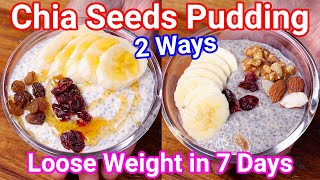 Chia Pudding 2 Ways  Loose Weight in Just 7 Days  Healthy Overnight Chia Seeds Pudding [upl. by Jacobo]