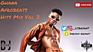 GHANA AFROBEATS HITS MIX BY DJ BRYANT  VOL 2KIDI KUAMI EUGENE KOFI KINAATA GYAKIE [upl. by Krueger525]