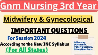 Gnm 3rd year Midwifery amp Gynecological Nursing Important Questions for session 2024 Gnm 3rd year Qu [upl. by Nessim]