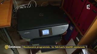 Obsolescence programmée  les fabricants bientôt condamnés [upl. by Gupta]