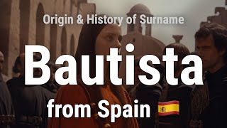 Bautista from Spain 🇪🇸  Meaning Origin History amp Migration Routes of Surname [upl. by Warrin668]