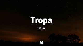 Siakol  Tropa Lyrics [upl. by Eichman]