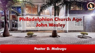 Philadelphian Church Age  John Wesley  Pastor D Mabugu  Afternoon Service  05 May 2024 [upl. by Yelsel367]