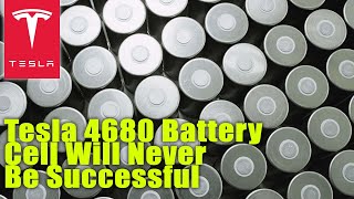 Tesla 4680 Battery Cell Will Never Be Successful [upl. by Audwin556]