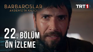 Barbaroslar Akdenizin Kılcı 22 Bölüm Ön İzleme [upl. by Gearhart]