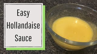 Easy Hollandaise Sauce [upl. by Mukul]