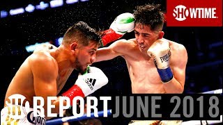 SHO REPORT June 2018  SHOWTIME Boxing [upl. by Kamilah]