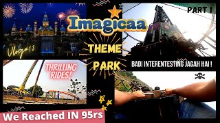 IMAGICA Theme Park  Khopoli  Part 1  Pune to Imagica  How to Reach  All Rides Review [upl. by Anisirhc]