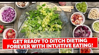 Get Ready to Ditch Dieting Forever with Intuitive Eating [upl. by Trager342]