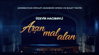 Dahi Üzeyir Hacıbəylinin “Arşın Mal Alan” operettası [upl. by Phineas]