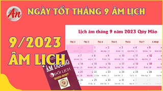 Xem Ngày Tốt Tháng 9 Âm Lịch Năm 2023 Tốt Mọi Việc Cưới Hỏi Động Thổ Nhập Trạch Làm Nhà An Táng [upl. by Arv]