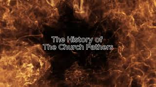 The History of The Church Fathers [upl. by Nosnev]