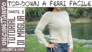 Maglioncino ai Ferri con Maniche Raglan  Tecnica TopDown Tutorial Passo a Passo  Parte 1 [upl. by Deevan]