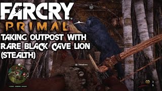 FAR CRY Primal  Taking outpost stealthy and fast with Rare black cave lion  1080p 60fps  No com [upl. by Levin140]