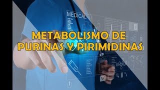 METABOLISMO DE PURINAS Y PIRIMIDINAS [upl. by Adiol]