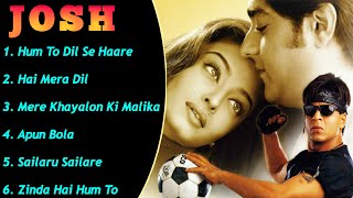 Josh Movie All SongsShahrukh khan amp Aishwarya Rai amp Chandrachur SinghMUSICAL WORLD [upl. by Ykcor]