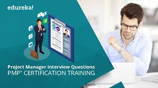 Top 30 Project Manager Interview Questions and Answers  PMP Certification Training  Edureka [upl. by Czarra]