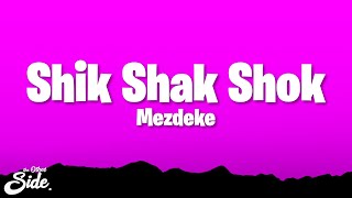 Mezdeke  Shik Shak Shok Lyrics [upl. by Rialb]